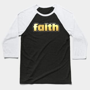 Shiny black and Gold FAITH word ver3 Baseball T-Shirt
